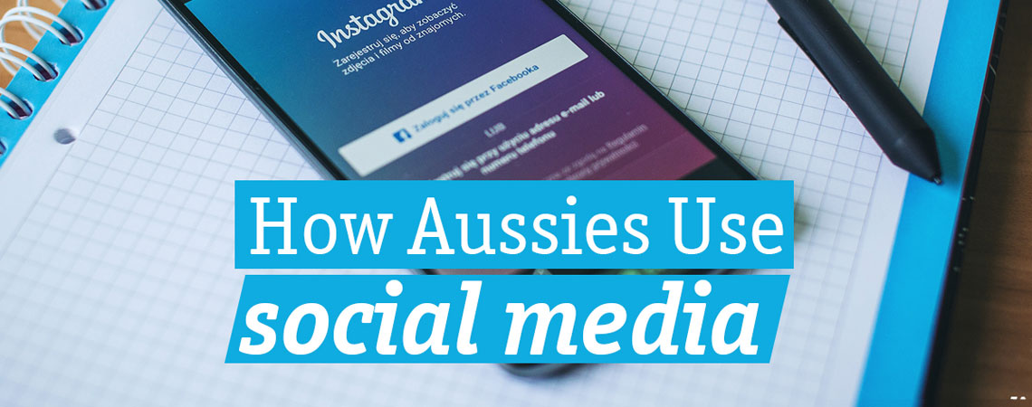 How Aussies Use Social Media - Zec Media Australia